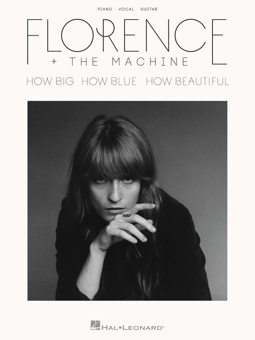Title details for Florence + the Machine--How Big, How Blue, How Beautiful Songbook by Florence + The Machine - Available